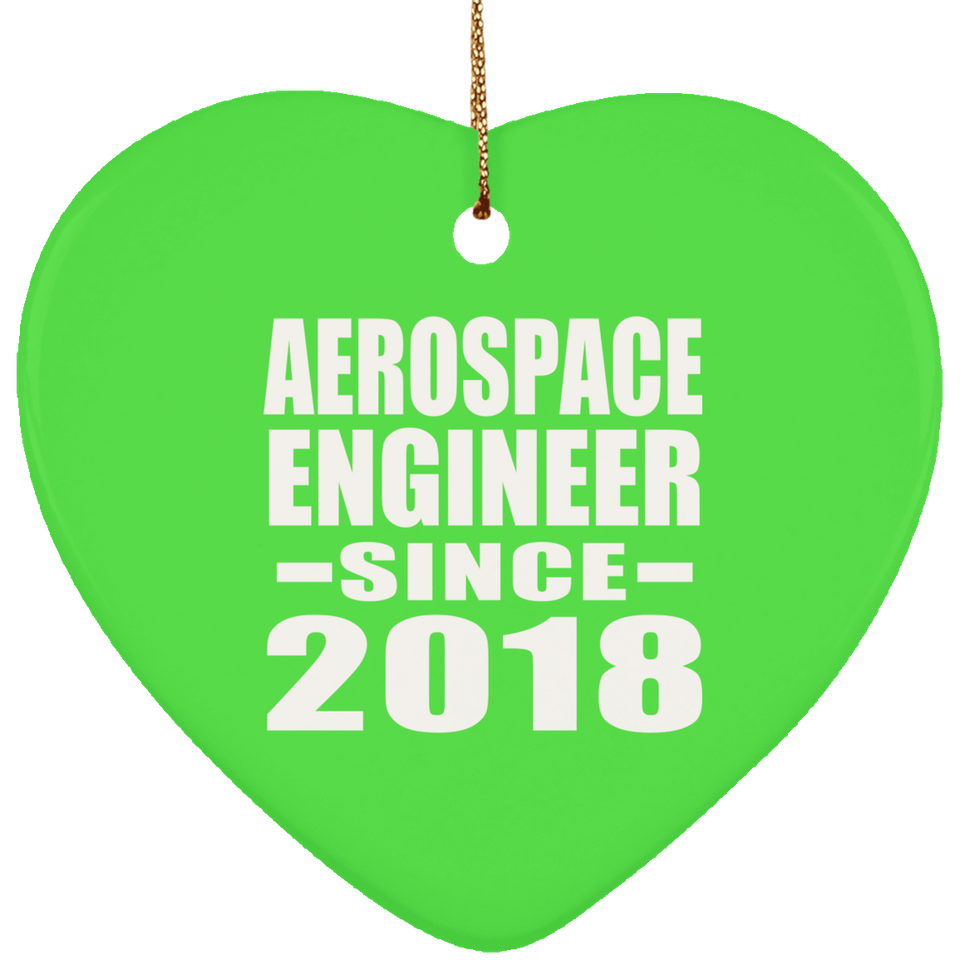 Aerospace Engineer Since 2018 - Heart Ornament