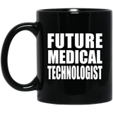 Future Medical Technologist - 11oz Coffee Mug Black