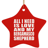 All I Need Is Love And My Bergamasco Shepherd - Star Ornament
