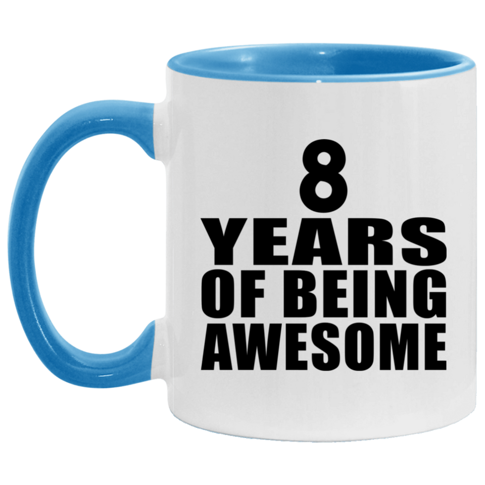 8th Birthday 8 Years Of Being Awesome - 11oz Accent Mug Blue
