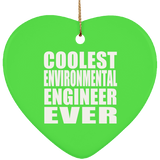 Coolest Environmental Engineer Ever - Heart Ornament