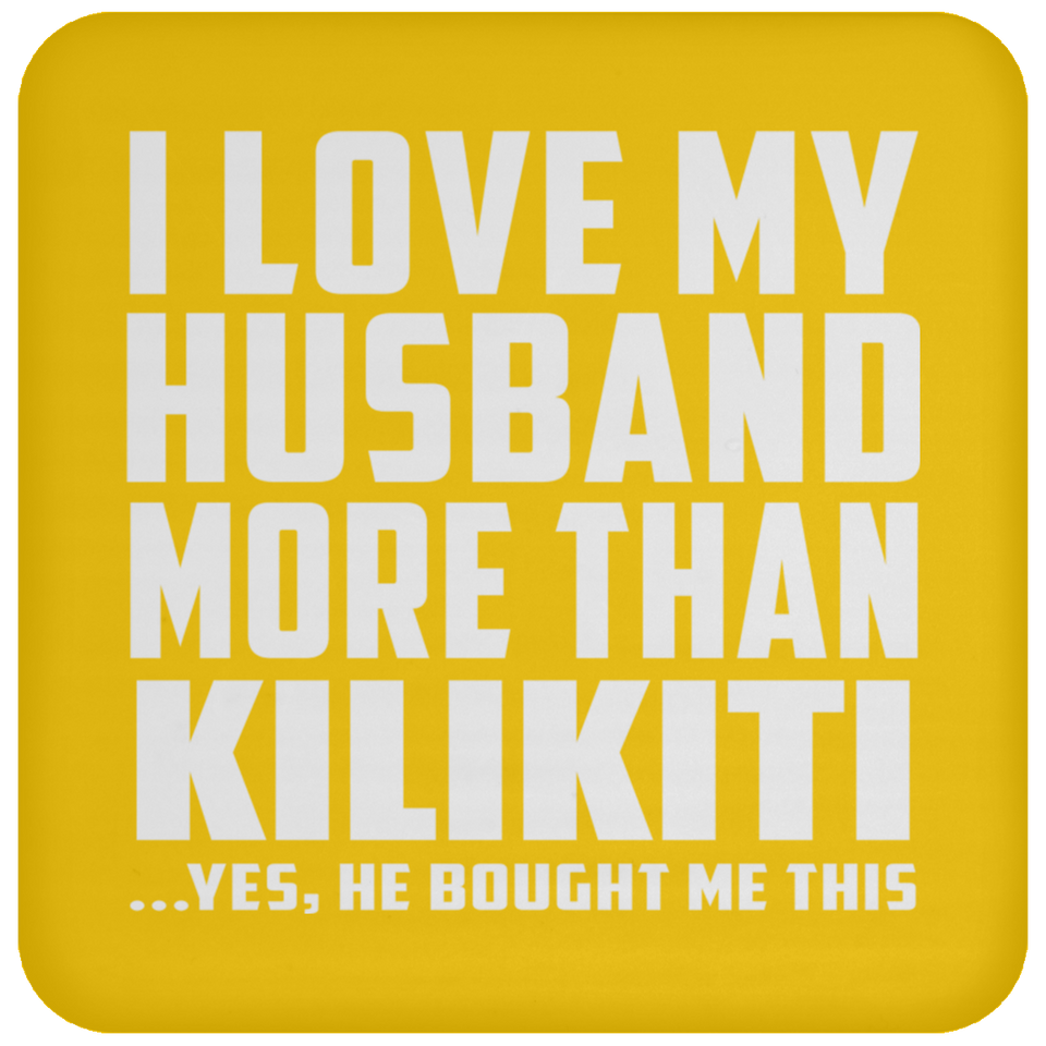 I Love My Husband More Than Kilikiti - Drink Coaster