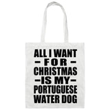 All I Want For Christmas Is My Portuguese Water Dog - Tote Bag White