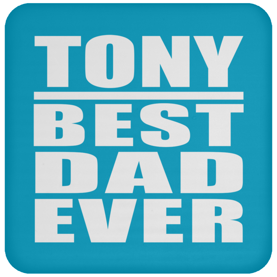 Tony Best Dad Ever - Drink Coaster