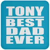 Tony Best Dad Ever - Drink Coaster