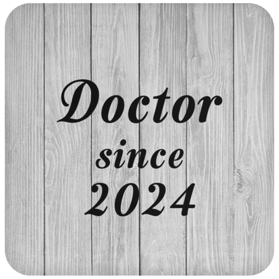 Doctor Since 2024 - Drink Coaster F