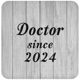 Doctor Since 2024 - Drink Coaster F