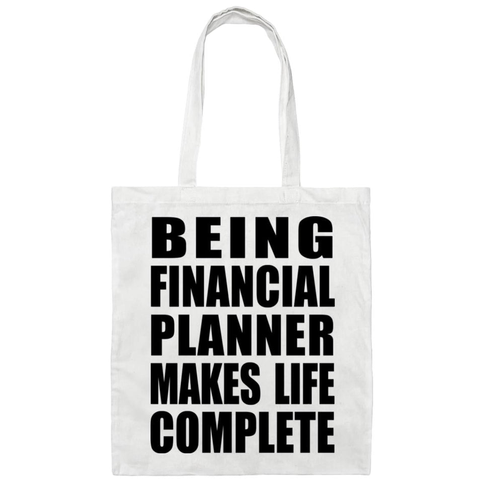 Being Financial Planner Makes Life Complete - Tote Bag White
