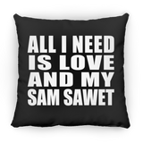 All I Need Is Love And My Sam Sawet - Throw Pillow Black