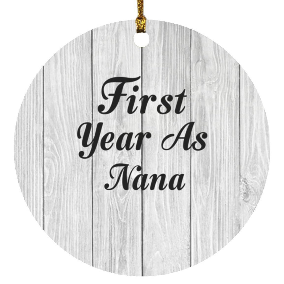 First Year As Nana - Circle Ornament F