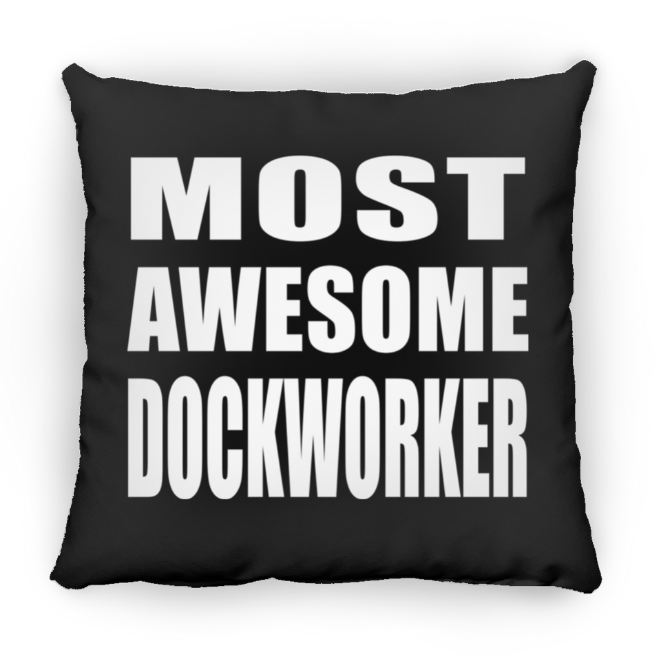 Most Awesome Dockworker - Throw Pillow Black