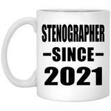 Stenographer Since 2021 - 11oz Coffee Mug