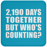 6th Anniversary 2,190 Days Together But Who's Counting - Drink Coaster