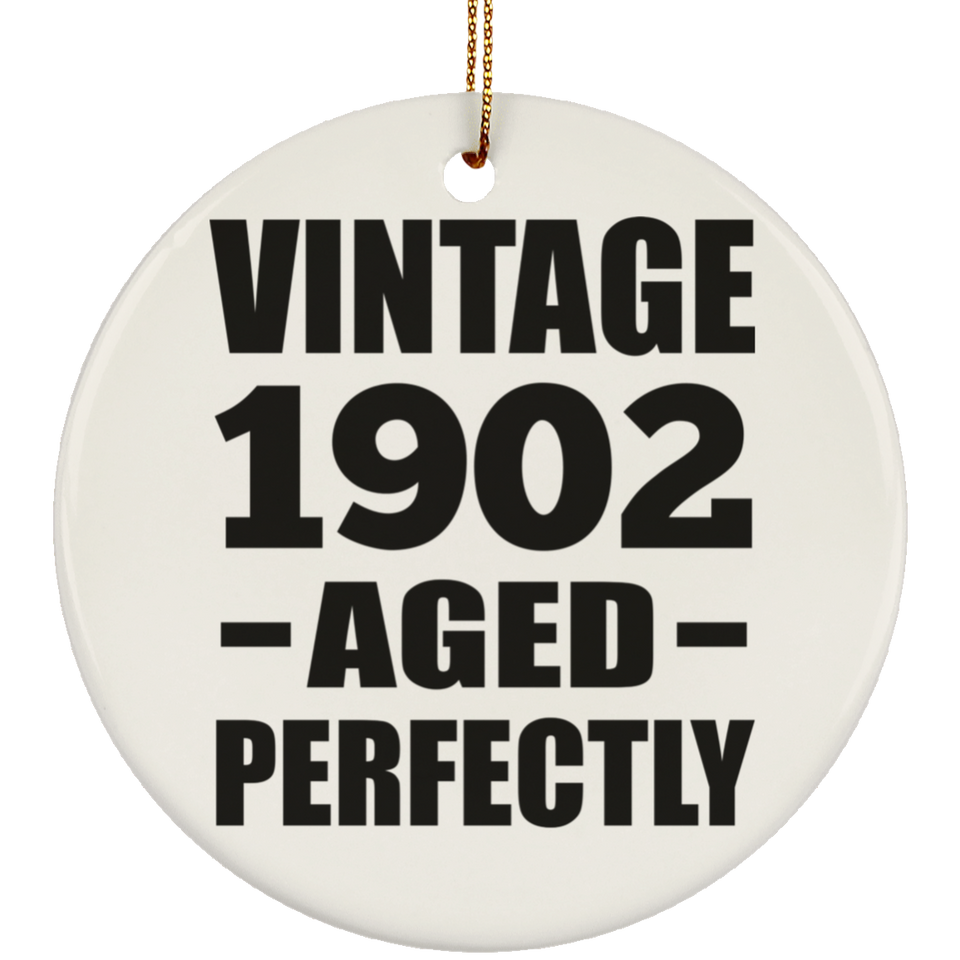 122nd Birthday Vintage 1902 Aged Perfectly - Circle Ornament