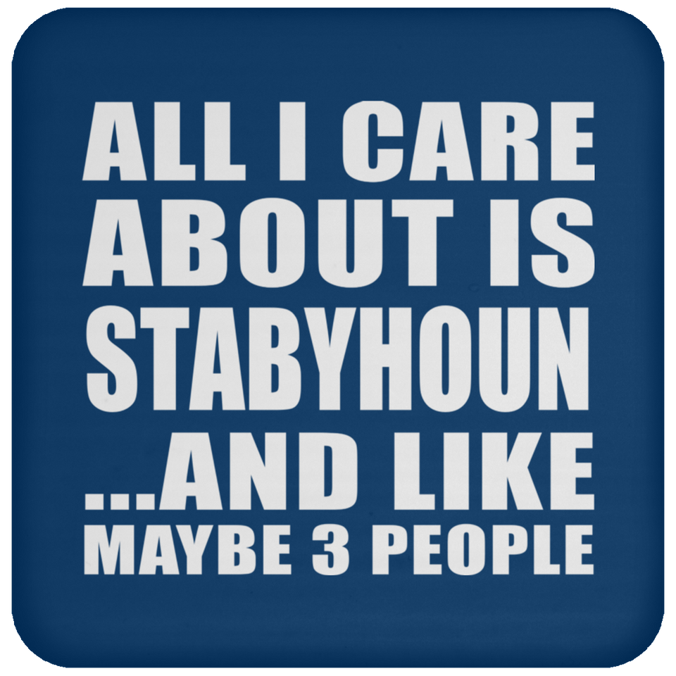 All I Care About Is Stabyhoun - Drink Coaster