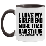 I Love My Girlfriend More Than Hair Styling - 11oz Accent Mug Black