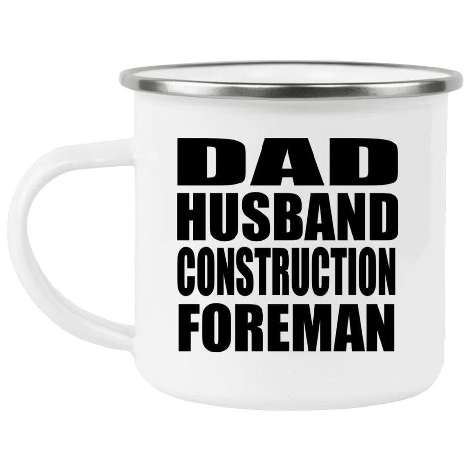 Dad Husband Construction Foreman - 12oz Camping Mug