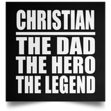 Christian The Dad The Hero The Legend - Poster Square