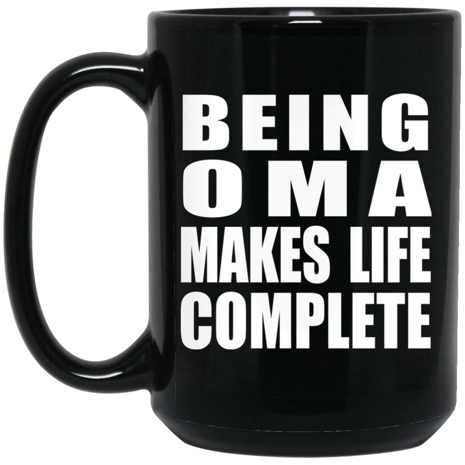 Being Oma Makes Life Complete - 15oz Coffee Mug Black