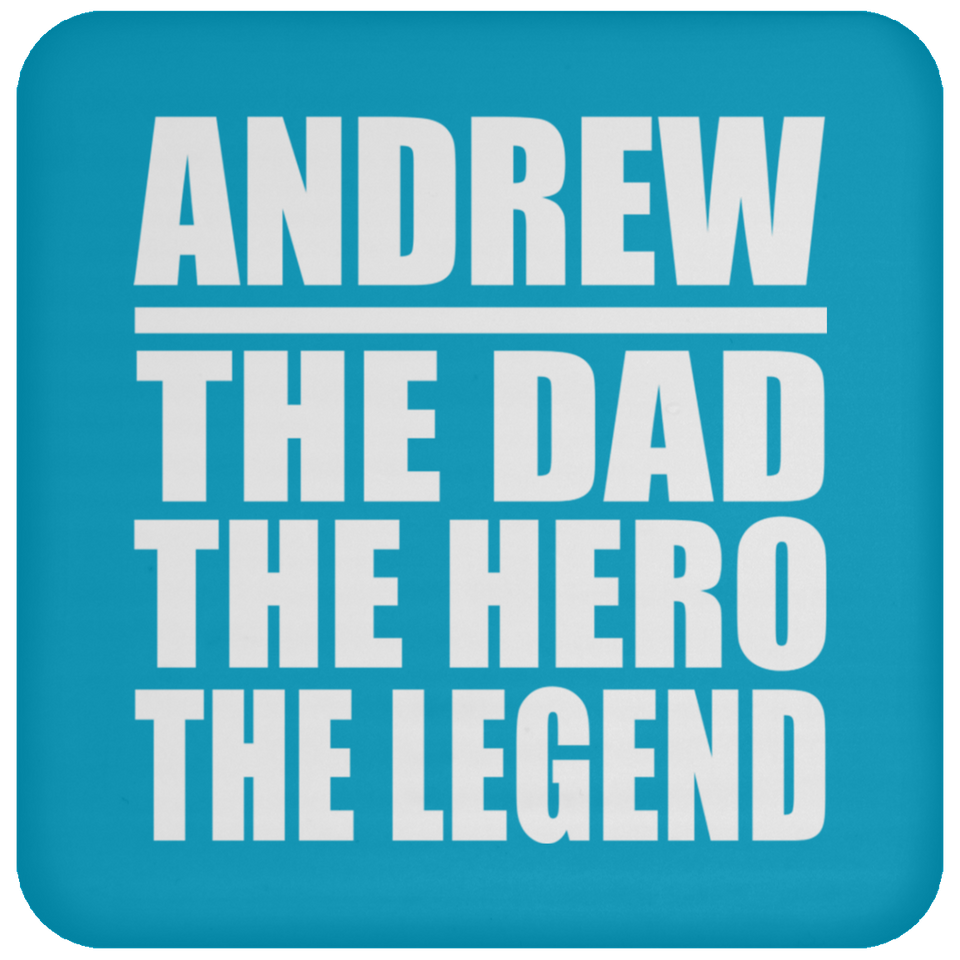 Andrew The Dad The Hero The Legend - Drink Coaster