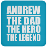 Andrew The Dad The Hero The Legend - Drink Coaster