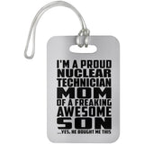 Proud Nuclear Technician Mom Of Awesome Son - Luggage Bag Tag