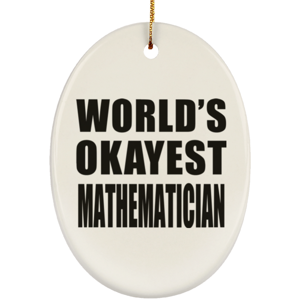 World's Okayest Mathematician - Oval Ornament