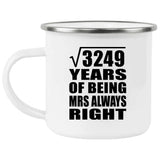 57th Anniversary Square Root of 3249 Years Mrs Always Right - 12oz Camping Mug