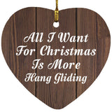 All I Want For Christmas Is More Hang Gliding - Heart Ornament D