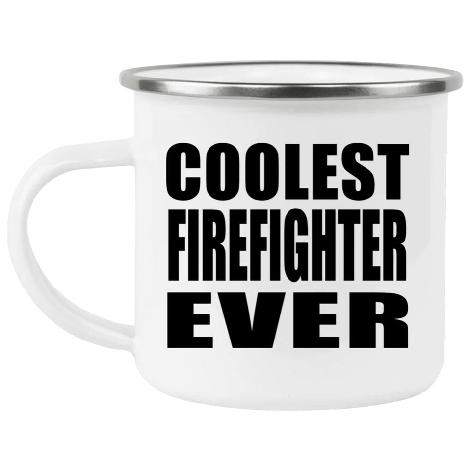 Coolest Firefighter Ever - 12oz Camping Mug