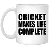 Cricket Makes Life Complete - 11oz Coffee Mug