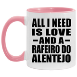 All I Need Is Love And A Rafeiro Do Alentejo - 11oz Accent Mug Pink