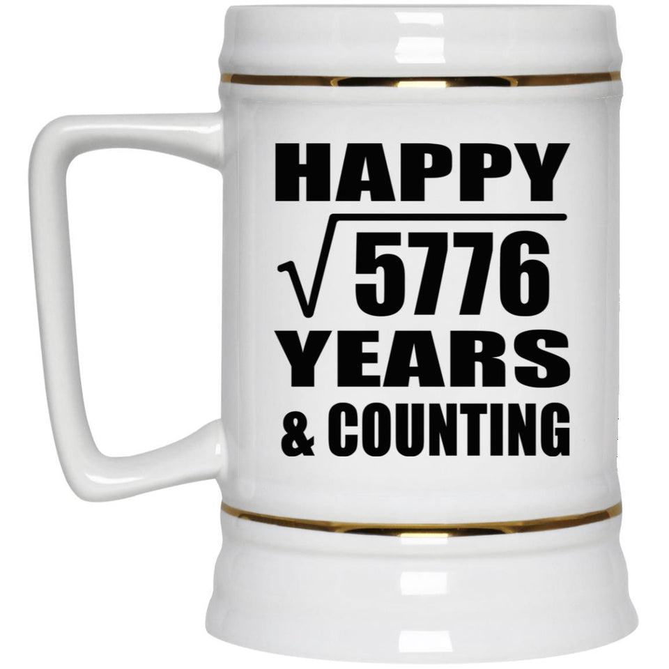 Happy 76th Anniversary Square Root of 5776 Years & Counting - Beer Stein