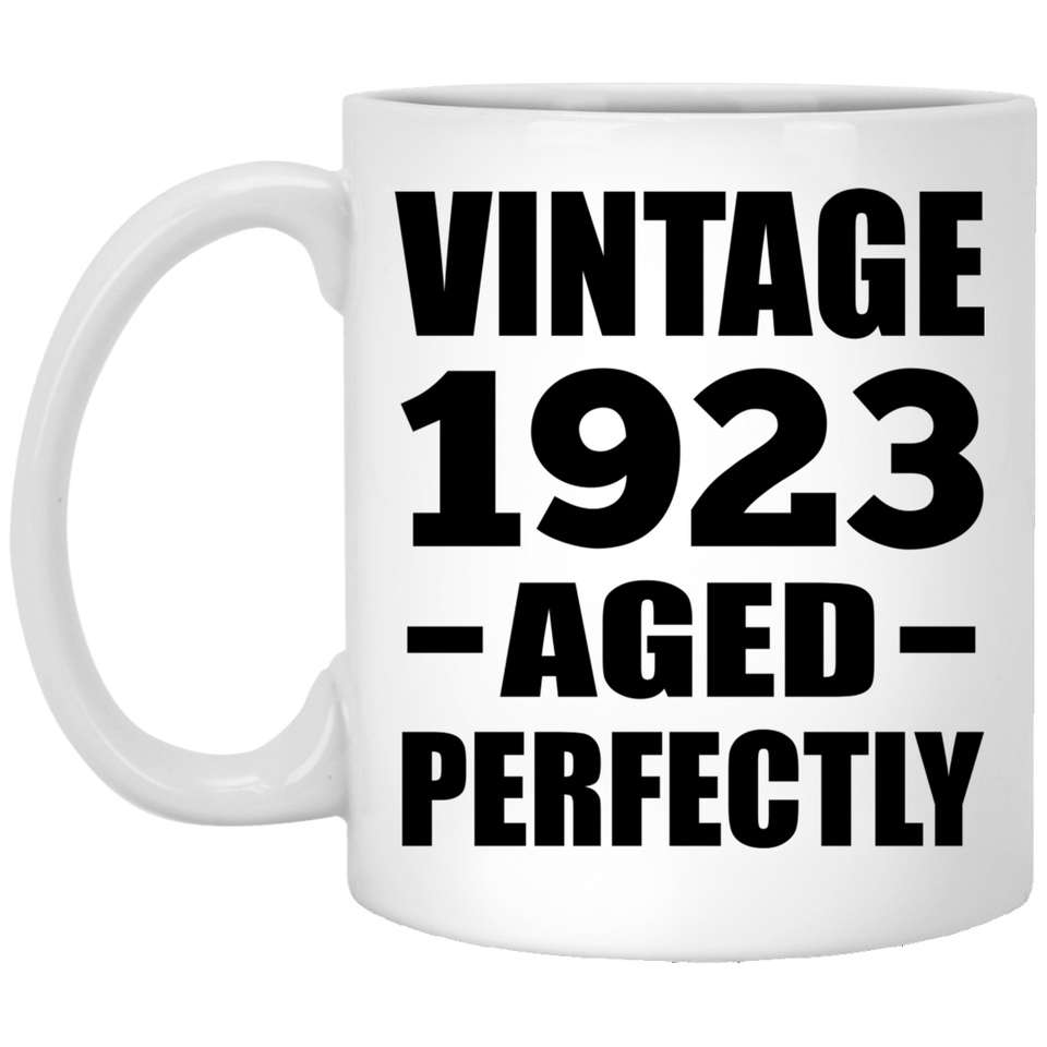 101st Birthday Vintage 1923 Aged Perfectly - 11oz Coffee Mug