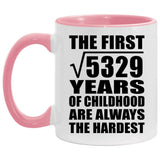 73rd Birthday Square Root of 5329 Years of Childhood - 11oz Accent Mug Pink