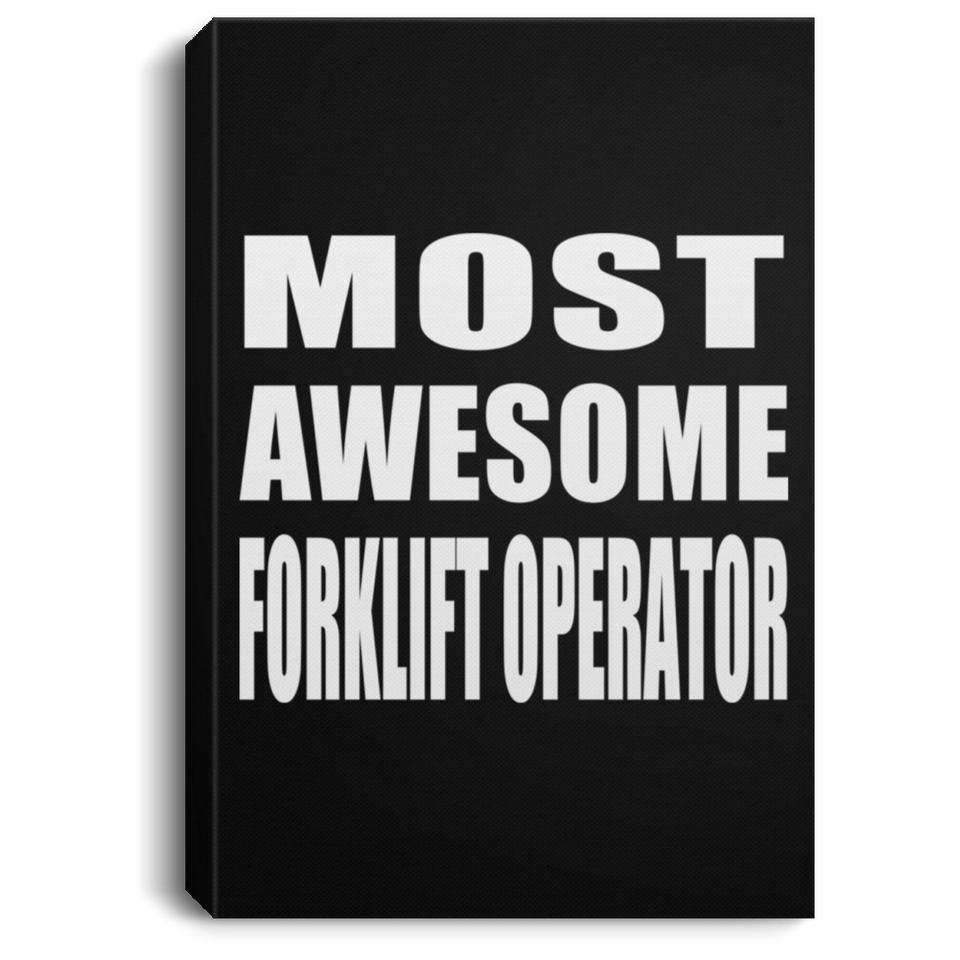 Most Awesome Forklift Operator - Canvas Portrait