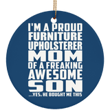 Proud Furniture Upholsterer Mom Of Awesome Son - Circle Ornament