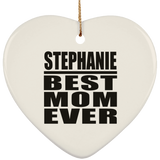 Stephanie Best Mom Ever - Heart Ornament