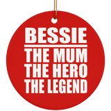 Bessie The Mum The Hero The Legend - Circle Ornament