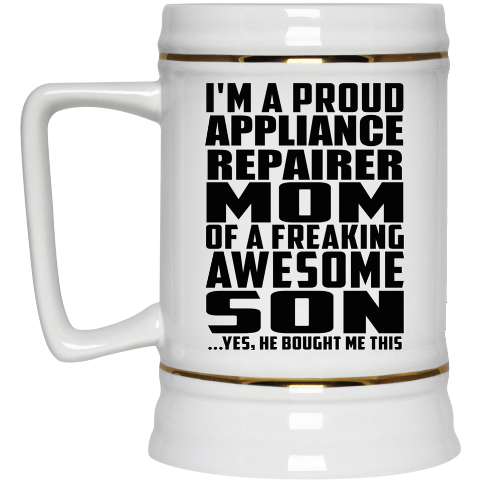 Proud Appliance Repairer Mom Of Awesome Son - Beer Stein