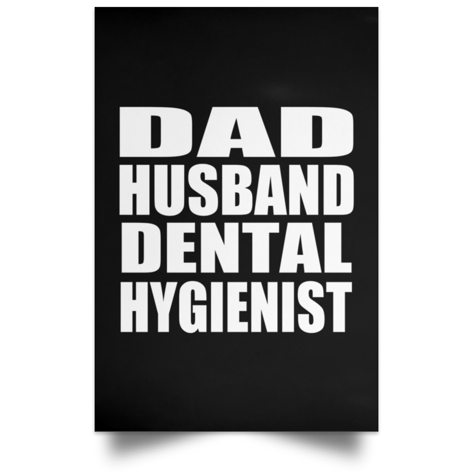 Dad Husband Dental Hygienist - Poster Portrait