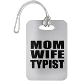 Mom Wife Typist - Luggage Bag Tag