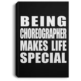 Being Choreographer Makes Life Special - Canvas Portrait
