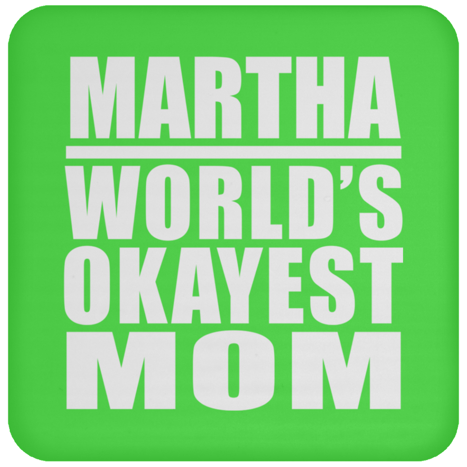 Martha World's Okayest Mom - Drink Coaster