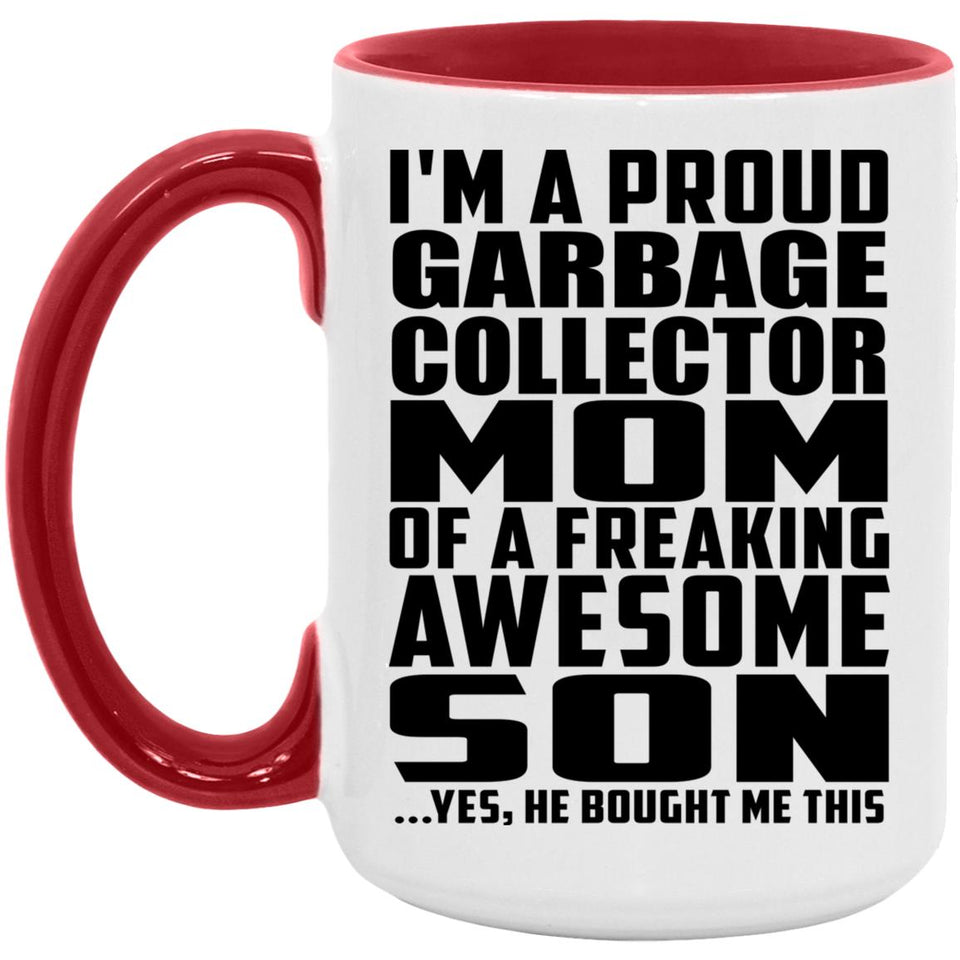 Proud Garbage Collector Mom Of Awesome Son - 15oz Accent Mug Red