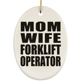 Mom Wife Forklift Operator - Oval Ornament