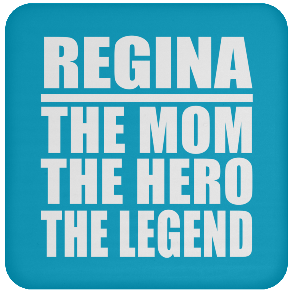 Regina The Mom The Hero The Legend - Drink Coaster