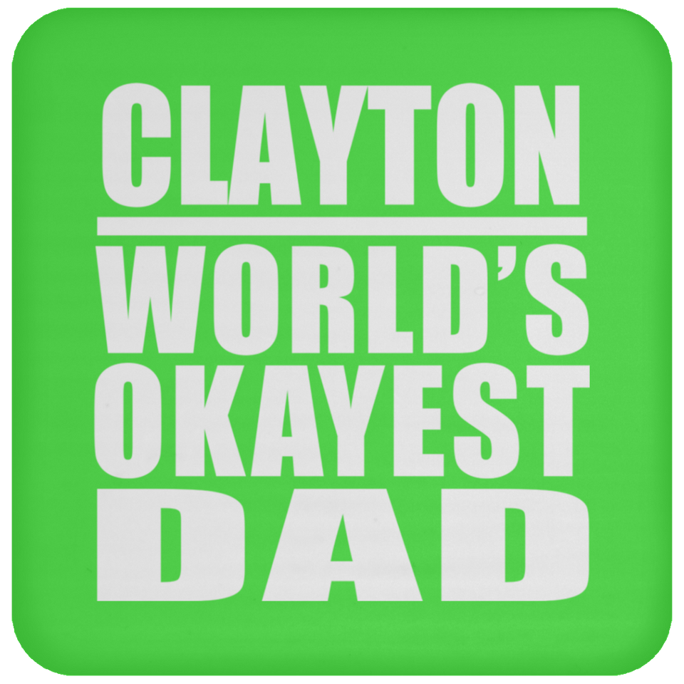 Clayton World's Okayest Dad - Drink Coaster