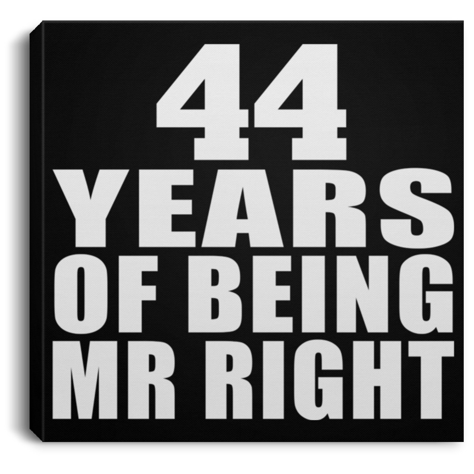 44th Anniversary 44 Years Of Being Mr Right - Canvas Square