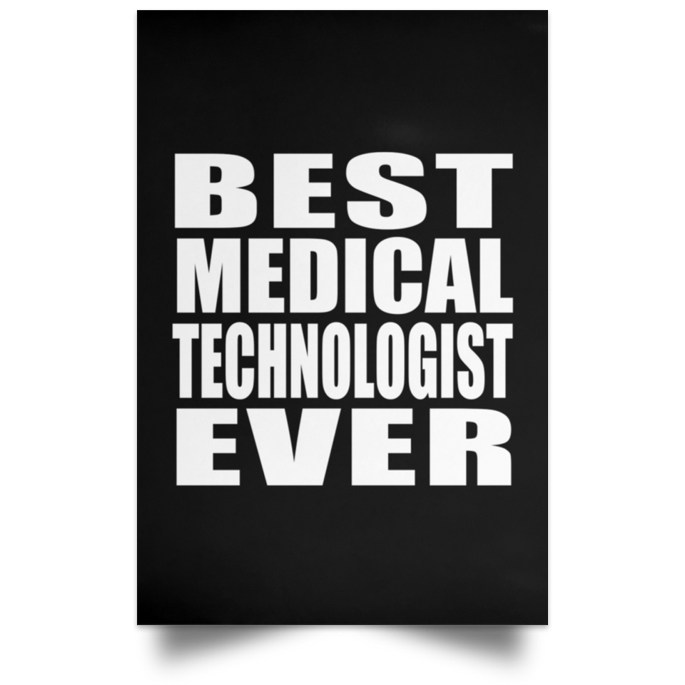 Best Medical Technologist Ever - Poster Portrait